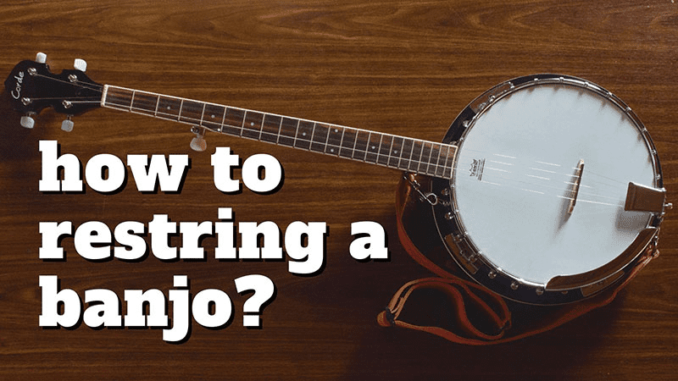 How to Restring a 5 String Banjo  